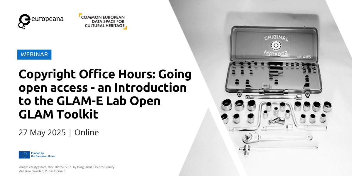 "Copyright Office Hours: Going open access – an Introduction to the GLAM-E Lab Open GLAM Toolkit," taking place online on 27 May 2025. Includes a black-and-white image of a toolset and logos of Europeana and the EU.