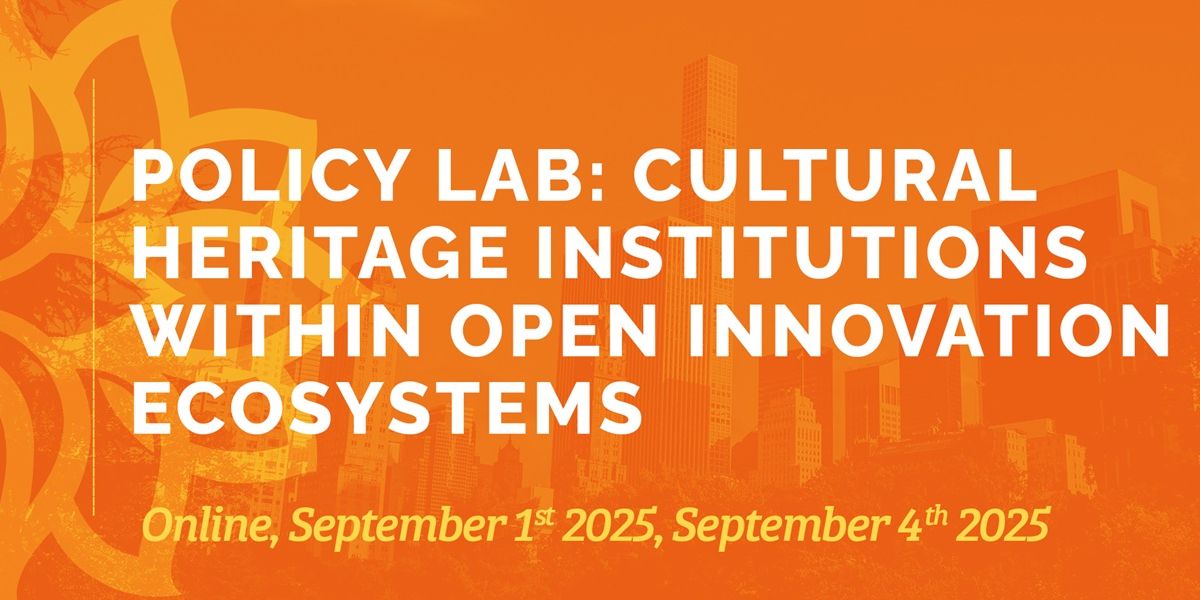 Orange flyer reads: "Policy Lab: Cultural Heritage Institutions within Open Innovation Ecosystems, Online, Sept 1  4, 2025.